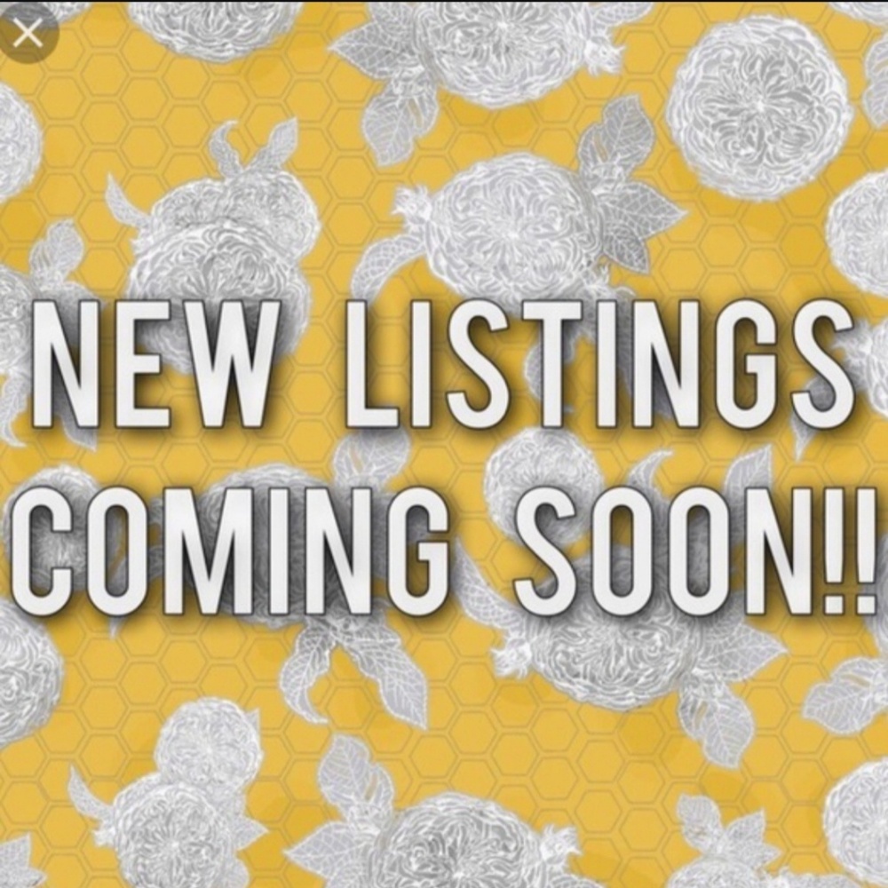 New listings coming soon!!!!!